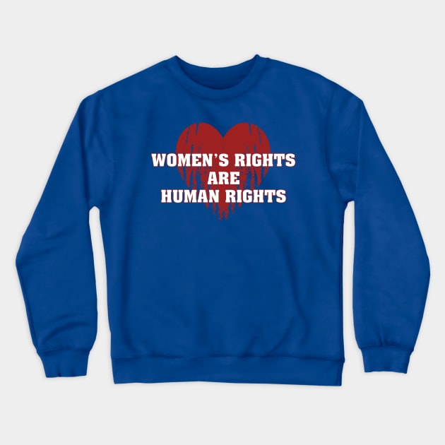 Women's Rights Are Human Rights Crewneck Sweatshirt by GirlShirts